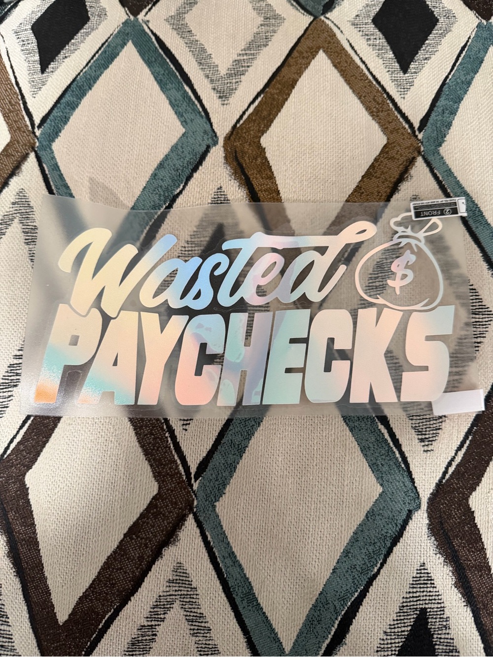 Holographic "Wasted Paychecks" Vinyl Sticker for car
